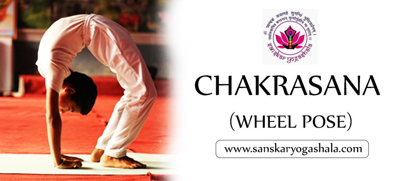 CHAKRASANA (Inverted Bow Pose or Wheel Pose)