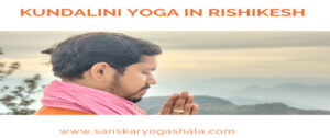 Kundalini Yoga in Rishikesh